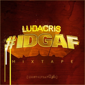 Ludacris – #IDGAF (Mixtape)